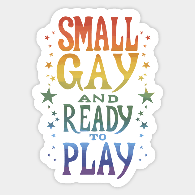 Small Gay and Ready to Play - Muted Colors Sticker by relemenopy